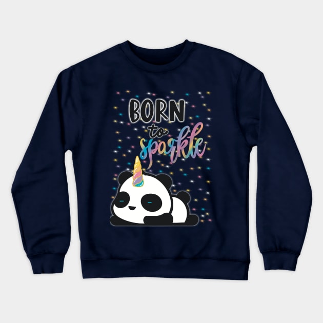 Born to sparkle pandacorn Crewneck Sweatshirt by LHaynes2020